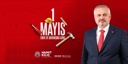 "Alın Teriyle Hayatı Var Edenlerin Günü Kutlu Olsun"